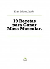 19 Recetas para Ganar Masa Muscular.