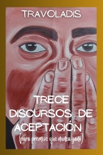 Trece Discursos de Aceptación (para premios que nunca ganó)