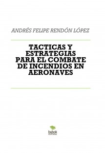 TACTICAS Y ESTRATEGIAS PARA EL COMBATE DE INCENDIOS EN AERONAVES