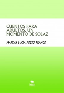 CUENTOS PARA ADULTOS, UN MOMENTO DE SOLAZ