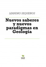 Libro Nuevos saberes y nuevos paradigmas en Geologia, autor LEANDRO SEQUEIROS SAN ROMAN