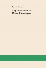 Libro Arquitectura de una Mente Estratégica, autor FERMIN Ulaneo Belassi