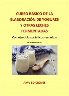 CURSO BÁSICO DE LA ELABORACIÓN DE YOGURES Y OTRAS LECHES FERMENTADAS