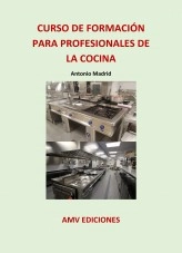 Libro CURSO DE FORMACIÓN PARA PROFESIONALES DE LA COCINA, autor Antonio Madrid Vicente
