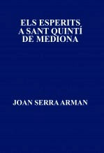 Libro ELS ESPERITS A SANT QUINTÍ DE MEDIONA, autor JOAN SERRA ARMAN