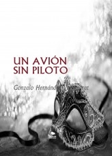 Libro UN AVIÓN SIN PILOTO, autor Gonzalo Hernández Vallhonrat