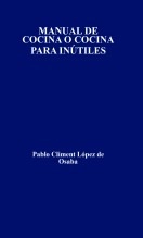 Libro MANUAL DE COCINA O COCINA PARA INÚTILES, autor Pablo Climent
