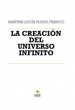 LA CREACIÓN DEL UNIVERSO INFINITO
