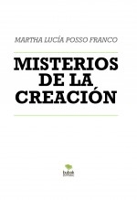 MISTERIOS DE LA CREACIÓN