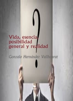 Vida, esencia, posibilidad general y realidad