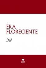 Libro ERA FLORECIENTE, autor D U Á