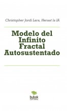 Libro Modelo del Infinito Fractal Autosustentado, autor Christopher Jordi Lara