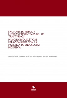 FACTORES DE RIESGO Y MEDIDAS PREVENTIVAS DE LOS TRASTORNOS MUSCULOESQUELÉTICOS RELACIONADOS CON LA PRÁCTICA DE ENDOSCOPIA DIGESTIVA