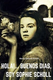 HOLA!... BUENOS DIAS, SOY SOPHIE SCHOLL