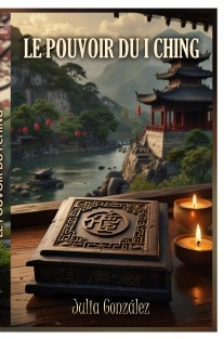 Le Pouvoir du I Ching (Édition papier)