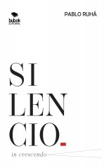Libro Silencio in crescendo, autor Torres Costales, Pablo