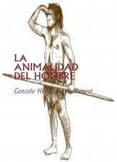 Libro LA ANIMALIDAD DEL HOMBRE, autor Gonzalo Hernández Vallhonrat