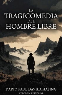 La Tragicomedia Del Hombre Libre