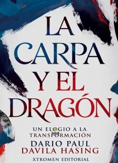 La Carpa Y El Dragón "Un Elogio A La Transformación"