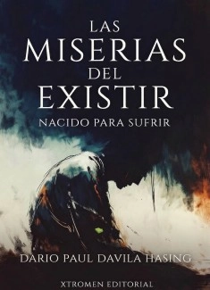Las Miserias Del Existir "Nacido Para Sufrir"
