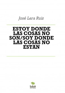 ESTOY DONDE LAS COSAS NO SON/SOY DONDE LAS COSAS NO ESTAN