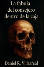 Libro La Fábula del consejero dentro de la caja, autor Daniel Rodríguez Villarreal