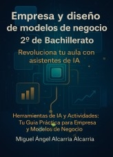 Empresa y Diseño de Modelos de Negocio 2º de Bachillerato. Revoluciona tu aula con Asistentes de IA