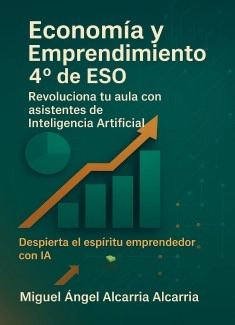 Economía y emprendimiento 4º de ESO. Revoluciona tu aula con Asistentes de Inteligencia Artificial