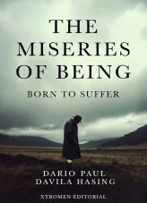 The Miseries Of Being “Born To Suffer”