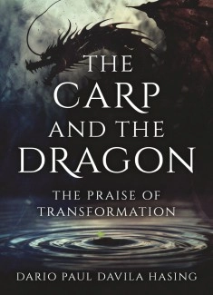 The Carp And The Dragon “The Praise Of Transformation”