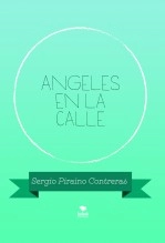 Libro Angeles en la calle, autor sergiohernanpirainocontreras