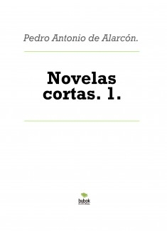 Novelas cortas. 1.