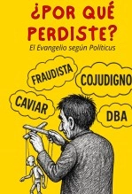 Libro ¿Por qué perdiste? El Evangelio según Políticus, autor Diethell Columbus Murata