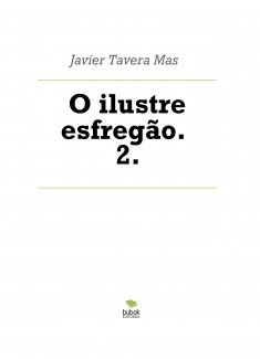 O ilustre esfregão. 2.