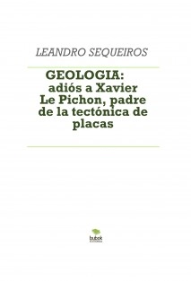 GEOLOGIA: adiós a Xavier Le Pichon, padre de la tectónica de placas