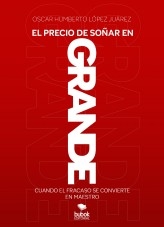 El precio de soñar en grande