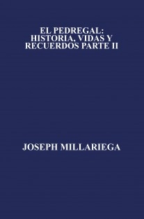 EL PEDREGAL: HISTORIA, VIDAS Y RECUERDOS PARTE II