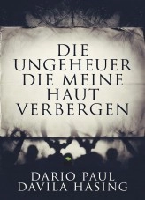 Libro Die Ungeheuer Die Meine Haut Verbergen, autor Darío Paúl Dávila Hasing