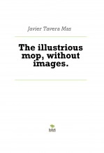 Libro The illustrious mop, without images., autor Javier Tavera Mas