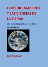 Libro EL MEDIO AMBIENTE Y LAS CIENCIAS DE LA TIERRA, autor Antonio Madrid Vicente