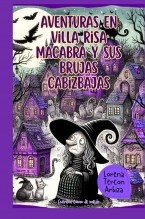 Libro Aventuras en Villa Risa Macabra y sus brujas cabizbajas, autor Lorena Tercon Arbiza