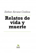 Relatos de vida y muerte