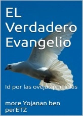Libro El Verdadero Evangelio-AUDIOLIBRO, autor More Yojanan ben PerETZ