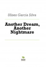 Libro Another Dream, Another Nightmare, autor Ulises Garcia Silva
