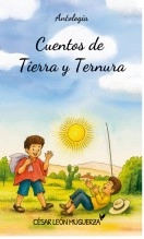 Libro Cuentos de Tierra y Ternura - Edición en blanco y negro, autor César León Muguerza