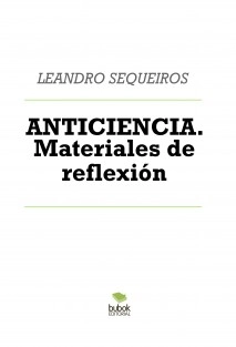 ANTICIENCIA. Materiales de reflexión