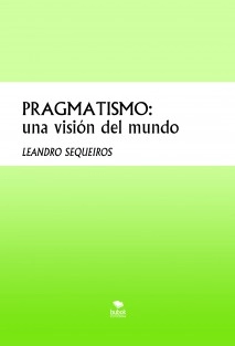 PRAGMATISMO: una visión del mundo