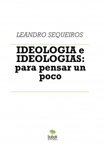 IDEOLOGIA e IDEOLOGIAS: para pensar un poco