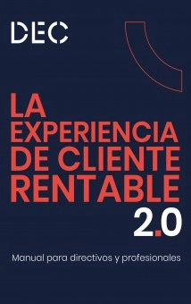 La Experiencia de Cliente rentable 2.0