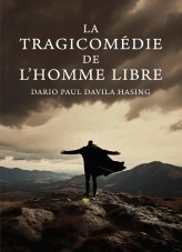 Libro La Tragicomédie De L'Homme Libre, autor Darío Paúl Dávila Hasing
